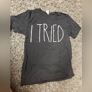I tried, Bella canvas T-shirt